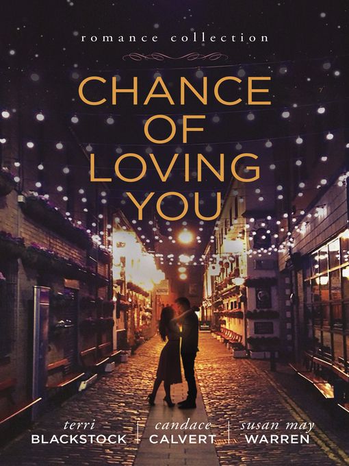 Title details for Chance of Loving You by Terri Blackstock - Available